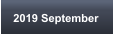 2019 September