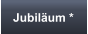 Jubiläum *