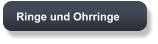 Ringe und Ohrringe