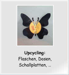 Upcycling: Flaschen, Dosen, Schallplatten, …